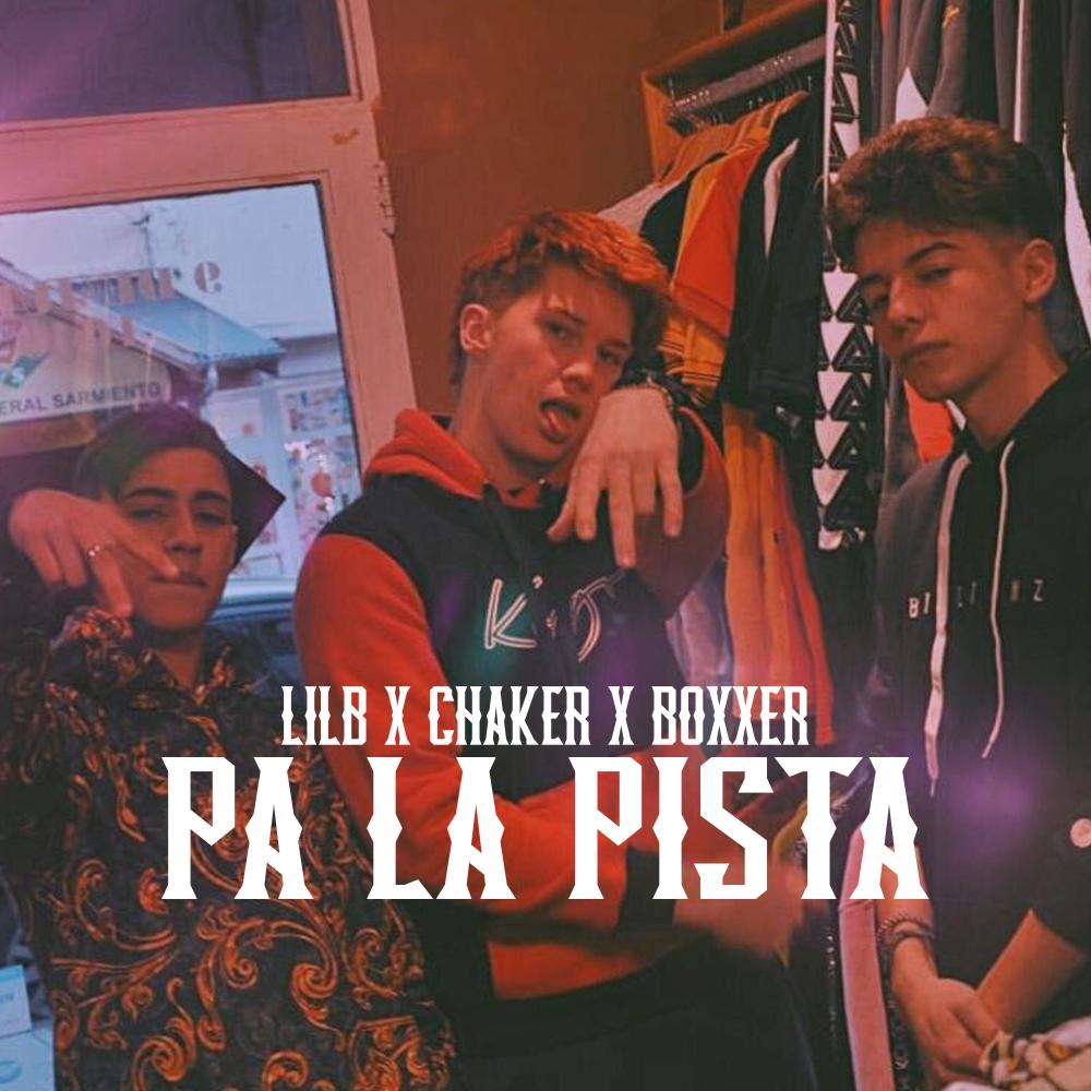 Pa la Pista (feat. Lilb, Chaker & Boxxer) (Explicit)