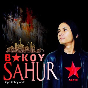 Listen to Sahur song with lyrics from Bakoy