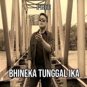 ดาวน์โหลดและฟังเพลง Bhineka Tunggal Ika พร้อมเนื้อเพลงจาก Prie