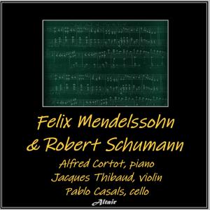 Jacques Thibaud的專輯Felix Mendelssohn & Robert Schumann