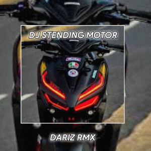 收听Dariz RMX的Dj Standing Motor歌词歌曲