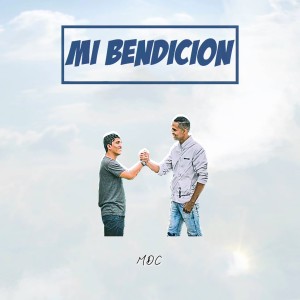 Dengarkan lagu Mi Bendicion nyanyian MDC dengan lirik