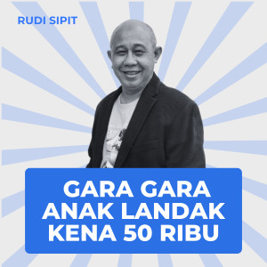 Listen to Gara gara Anak Landak kena 50 ribu song with lyrics from Rudi Sipit