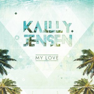 My Love dari Kailly Jensen