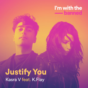 ดาวน์โหลดและฟังเพลง Justify You พร้อมเนื้อเพลงจาก Kasra V