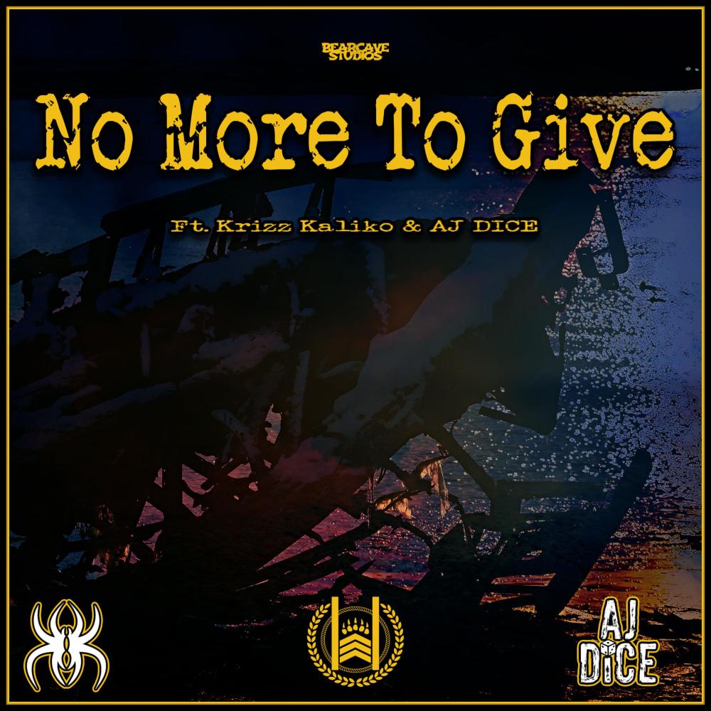 No More To Give (feat. Krizz Kaliko & A.J. Dice) (Explicit)