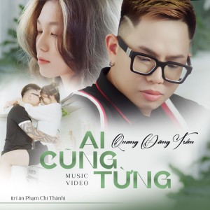 Listen to Ai Cũng Từng song with lyrics from Quang Đăng Trần