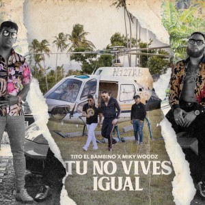 ดาวน์โหลดและฟังเพลง Tú No Vives Igual พร้อมเนื้อเพลงจาก Tito El Bambino