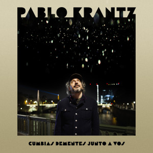 Album Cumbias Dementes Junto a Vos from Pablo Krantz