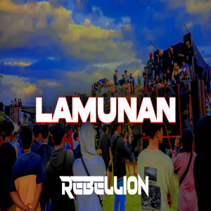 收听Rebellion的Lamunan歌词歌曲