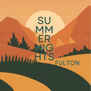 收聽Fulton的Summer Nights歌詞歌曲