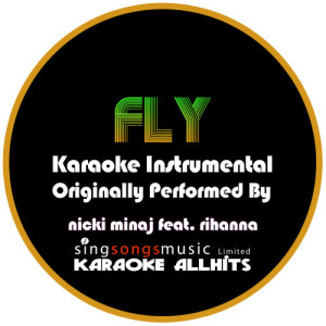 ดาวน์โหลดและฟังเพลง Fly (Originally Performed By Nicki Minaj feat. Rihanna) {Karaoke Audio Instrumental} (Karaoke Audio Instrumental) พร้อมเนื้อเพลงจาก Karaoke All Hits