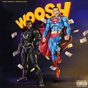 收聽Solo Mario的Woosh (Explicit)歌詞歌曲