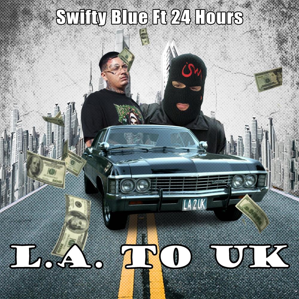 L.A. To UK (feat. Swifty Blue) (Explicit)