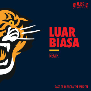 ดาวน์โหลดและฟังเพลง Luar Biasa - Single Remix พร้อมเนื้อเพลงจาก Cast of OlaBola The Musical