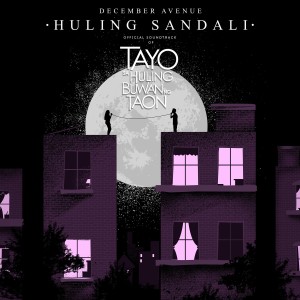 Dengarkan lagu Huling Sandali (Tayo Sa Huling Buwan Ng Taon Official Soundtrack) nyanyian December Avenue dengan lirik