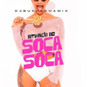 收聽Dj Buchecha Mix的RITIMAÇÃO DO SOCA SOCA (Explicit)歌詞歌曲