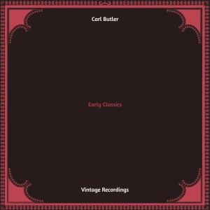Album Early Classics (Hq remastered) from Carl Butler