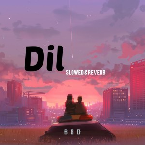 收聽BSG的Dil (Lofi) -ek villain returns歌詞歌曲