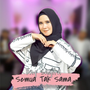 Dengarkan lagu Semua Tak Sama nyanyian Eny Sagita dengan lirik