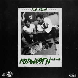 Listen to Midwest Nigga (Explicit) song with lyrics from Blak Bravo