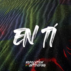 收聽Nopolution的En tí (feat. Antidoping)歌詞歌曲