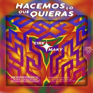 ดาวน์โหลดและฟังเพลง Hacemos Lo que Quieras (feat. Maky) พร้อมเนื้อเพลงจาก Cire 37