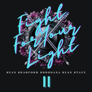 ดาวน์โหลดและฟังเพลง Fight for Your Light Pt. II พร้อมเนื้อเพลงจาก Sean Bradford