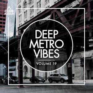 Various Artists的專輯Deep Metro Vibes, Vol. 19
