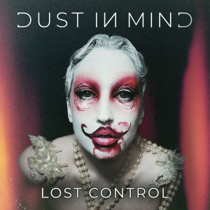 Dust in Mind的專輯Lost Control