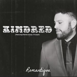 收聽Romantique的Kindred (feat. Patrick Araujo, Trumpet)歌詞歌曲