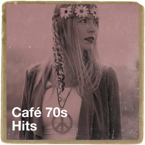 70s Greatest Hits的专辑Café 70S Hits