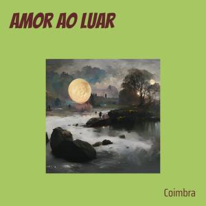 Listen to Amor ao Luar song with lyrics from Coimbra