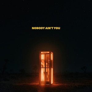ดาวน์โหลดและฟังเพลง Nobody Ain't You พร้อมเนื้อเพลงจาก Christian Lalama