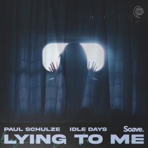 收聽Paul Schulze的Lying To Me歌詞歌曲