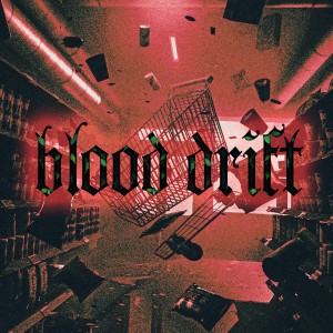 Listen to Blood Drift song with lyrics from Killa Kween