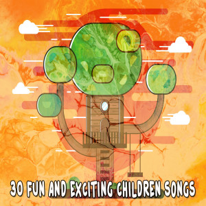30 Fun and Exciting Children Songs