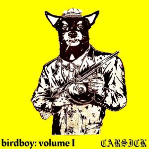 อัลบัม BIRDBOY: VOLUME 1 (Explicit) ศิลปิน Carsick