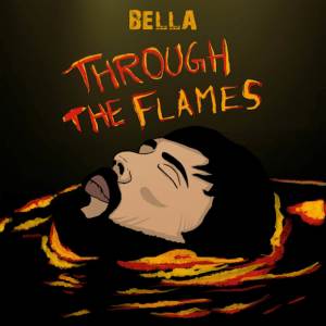 收听Bella（欧美）的Through The Flames歌词歌曲