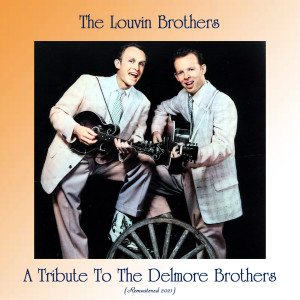 A Tribute to the Delmore Brothers (Remastered 2021)