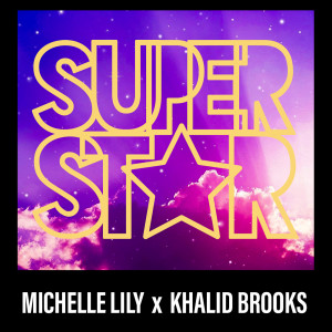 收听Michelle Lily的Superstar (Explicit)歌词歌曲