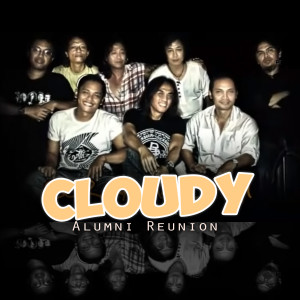 Listen to Cloudy (Alumni Reunion) song with lyrics from Toto Sandora