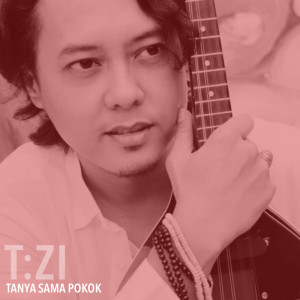T:zi的專輯Tanya Sama Pokok