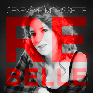 Listen to Rebelle song with lyrics from Geneviève Morissette