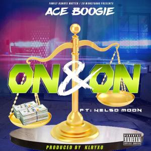 Ace Boogie的專輯On & On (feat. Kelso Moon) (Explicit)