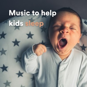 Album Music to help kids sleep from Baby Lullaby