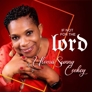 Album If Not for the Lord from Uloma Sunny Cookey