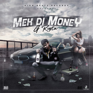 ดาวน์โหลดและฟังเพลง Mek Di Money พร้อมเนื้อเพลงจาก G Rupta