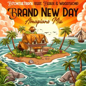 Brand New Day (Amapiano Mix) (feat. Beaux & Wagathoni)