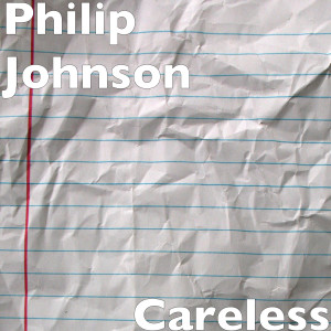ดาวน์โหลดและฟังเพลง Careless พร้อมเนื้อเพลงจาก Philip Johnson